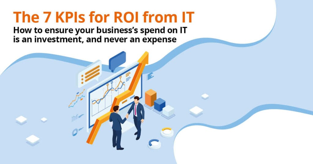 Ensure your business's spend on IT is an investment